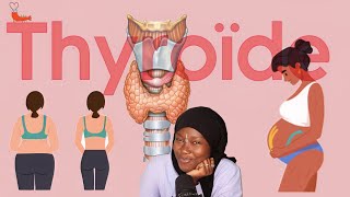 La Thyroïde  hypothyroïdie hyperthyroïdie prise de poids fertilité [upl. by Blockus]