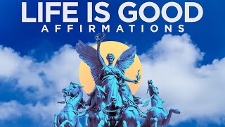 333 Hz  Life is Good Affirmations  Positive Mindset  Triumphant Positivity Affirmations [upl. by Simmons915]