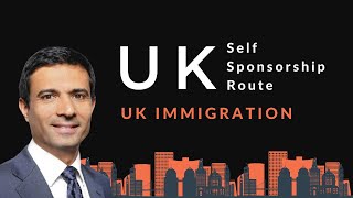 UK Self Sponsorship Route  UK Immigration  UK Visa [upl. by Fini]