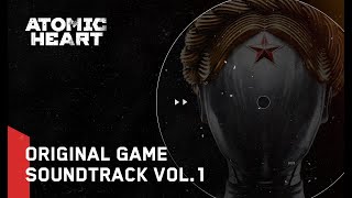 Atomic Heart Original Game Soundtrack Vol 1 [upl. by Srednas]