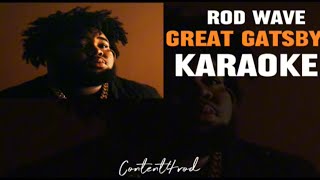 Rod wave Great Gatsby Karaoke [upl. by Anamor]