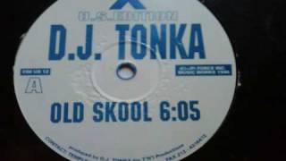 DJ Tonka  Old Skool [upl. by Kurys]