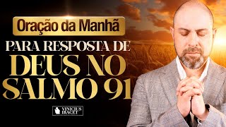 Oração da Manhã no Salmo 91 Da Resposta de Deus  18 de Março Dia 5  ViniciusIracet [upl. by Annaohj]