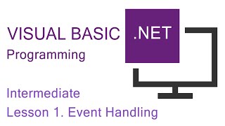 VBNET Programming Intermediate Lesson 1 Event Handling [upl. by Mukerji]