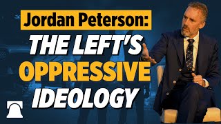 Jordan Peterson EXPOSES the Lefts Oppressive Ideology [upl. by Kempe177]