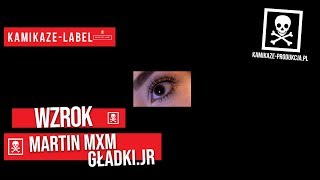 Martin MXM  Wzrok ft GładkiJR  ☠ [upl. by Nahtanaoj]