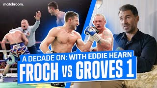 10 Years On Eddie Hearn Recalls Carl Froch Vs George Groves 1 [upl. by Nayrbo]