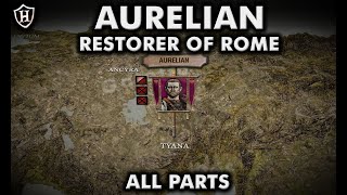 Restorer of Rome ⚔️ Battles of Aurelian ALL PARTS [upl. by Thorlay]