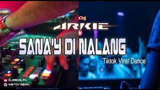 Sanay Di Nalang  TiktokTrend  DjArkie Remix [upl. by Berkin]