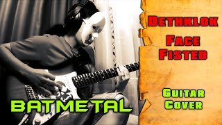 Batmetal  Dethklok  Face Fisted  guitar cover  mike KidLazy [upl. by Rather]