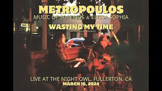 Wasting My Time  Original Song  Soterios Metropoulos  Night Owl Fullerton [upl. by Lorianna]