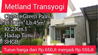 Metland Transyogi  Dijual Rumah 650jt nego di Cluster Green Palma [upl. by Blisse]