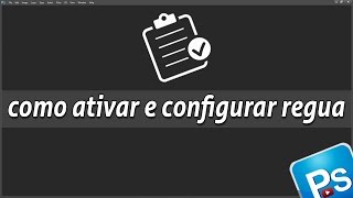 COMO ATIVAR E CONFIGURAR A RÉGUA NO PHOTOSHOP [upl. by Annaegroeg]