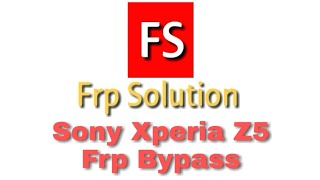 Sony Xperia Z5 frp bypass।। Nougat 711 Frp bypass [upl. by Adina]