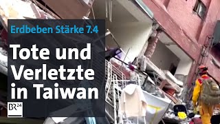 Schweres Erdbeben Tote und Verletzte in Taiwan  BR24 [upl. by Zsazsa]