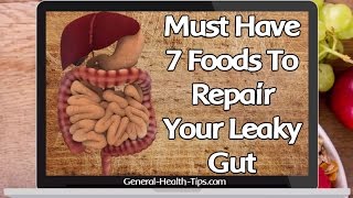 Have Leaky Gut Syndrome  Must Have 7 Foods To Repair Your Leaky Gut [upl. by Eannyl]