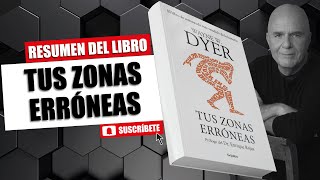 Resumen del libro Tus zonas erróneas  Wayne Dyer [upl. by Ettevram742]