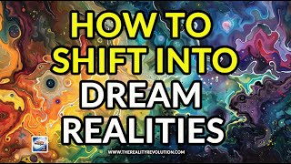 How To Shift Into Dream Realities [upl. by Einnus235]