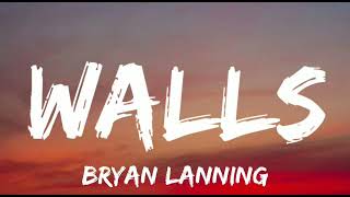 Bryan Lanning  Walls Lyrics New Song [upl. by Yanarp]