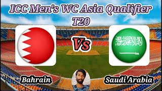 Bahrain vs Saudi Arabia  Match 3  ICC Mens T20 World Cup Asia Qualifier B [upl. by Aloisia]