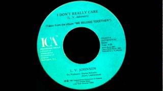 LV Johnson  I Dont Really Care [upl. by Renmus]