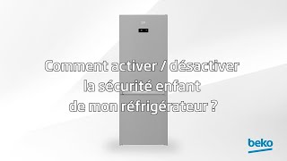 Beko  Comment activer et désactiver la sécurité enfant de mon réfrigérateur [upl. by Sualohcin]