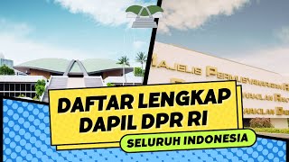 Daftar Lengkap Dapil DPR RI Seluruh Indonesia pemilu2024 dprri dpr calegdprri anggotadprri [upl. by Eened]