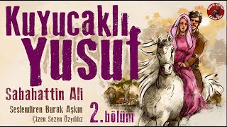 Kuyucaklı Yusuf  2 Bölüm  Sesli Kitap  Sabahattin Ali [upl. by Clarisse]