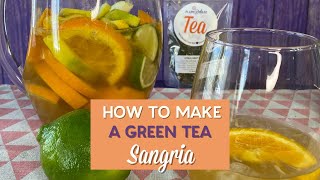 Sangria Sunday How to Make a Green Tea Sangria [upl. by Nyar]