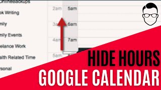 How to Hide Night TimeEarly Morning Hours in Google Calendar [upl. by Nylrebmik]