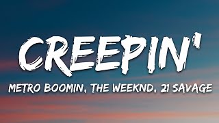 Metro Boomin The Weeknd 21 Savage  Creepin Lyrics [upl. by Zavala]