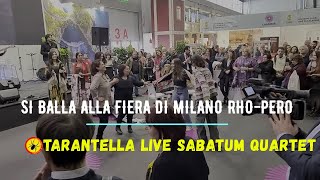 148  SI BALLA LA TARANTELLA CALABRESE ARTIGIANO IN FIERA MILANO RHOPERO CON SABATUM QUARTET [upl. by Toney]