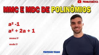 MMC E MDC DE POLINÔMIOS [upl. by Vullo]