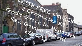 Leith Free Church  Rev Gavino Fioretti  Gods Grace to Manasseh 2 Chronicles 33 [upl. by Chelsae383]