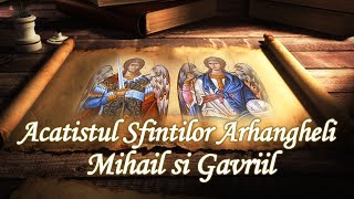 Acatistul Sfinților Arhangheli Mihail și Gavriil  Carti Audio  Psalmi rugaciuni [upl. by Niamart]