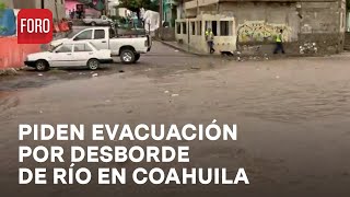 Se desborda río y piden evacuar colonia Torreón y anexas en Coahuila  Las Noticias [upl. by Abijah]