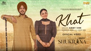 Khat  Ammy Virk  Shukrana  Amrit Maan  Neeru Bajwa  Jass Bajwa  New Punjabi Song 2024 [upl. by Keelin849]