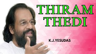 KJYesudas  Shyam  Thiram Thedi  Theeram Thedunna Thira  Hit Malayalam Film Song [upl. by Atnoid]