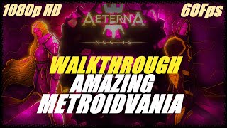 Aeterna Noctis 2021  Walkthrough Longplay  Part 1 PC 1080p HD ULTRA 60Fps [upl. by Obeded]