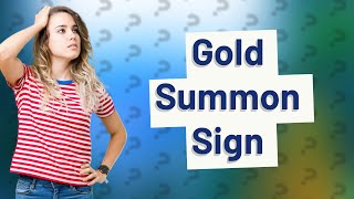 What does the gold summon sign do [upl. by Nepets]