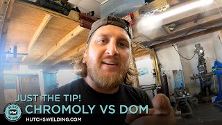 Chromoly vs DOM  Just the Tip  Hutchs Welding [upl. by Otrebile853]