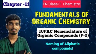 IUPAC Nomenclature of Organic compoundsPart2TN Class11Chapter11Naming of Aliphatic compounds [upl. by Ermin]