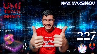 UMI 227 Trance Music Radioshow by Max Maksimov Progressive Uplifting amp Vocal Trance TOP MEGAMIX [upl. by Nosaj779]