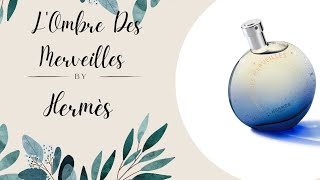 LOmbre Des Merveilles Hermes Review [upl. by Walke]