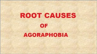 What is agoraphobia ROOT Causes  Why do I have it [upl. by Amlez]