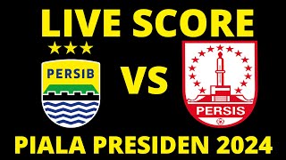 🔴 LIVE SCORE  PERSIB BANDUNG VS PERSIS SOLO FC  PIALA PRESIDEN 2024 [upl. by Johns]