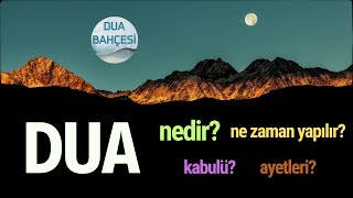 DUA  Nedir Ne Zaman Yapılır Kabulü Ayetleri [upl. by Vatsug]