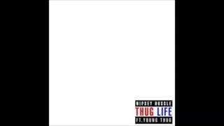 Nipsey Hussle  Thug Life ft Young Thug LYRICS [upl. by Asirram]