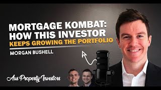 Highlights  Mortgage Kombat How This Investor Keeps Growing The Portfolio  Morgan Bushell [upl. by Naillik]