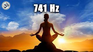 741 hz Removes Toxins and Negativity Cleanse Aura Spiritual Awakening Healing Music Meditation [upl. by Josh370]